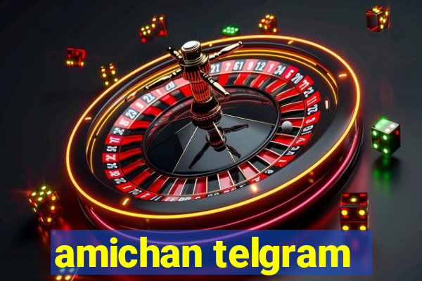 amichan telgram